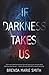 If Darkness Takes Us