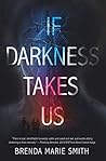 If Darkness Takes Us