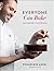 Everyone Can Bake: Simple Recipes to Master and Mix