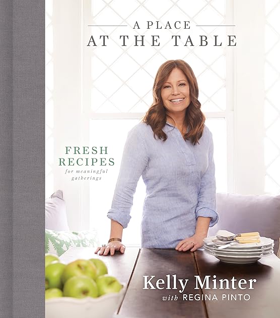 A Place at the Table: Fresh Recipes for Meaningful Gatherings