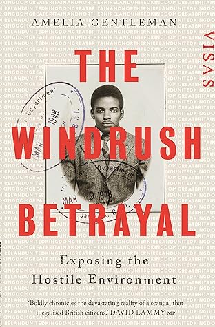 The Windrush Betrayal: Exposing the Hostile Environment