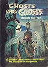 Ghosts and More Ghosts by Robert Arthur