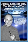 John A. Keel: The Man, The Myths, and the Ongoing Mysteries