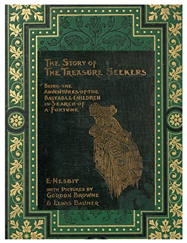 The story of the treasure seekers: Being the adventures of the Bastable children in search of a fortune
