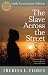 The Slave Across the Street