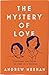 The Mystery of Love
