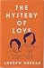 The Mystery of Love