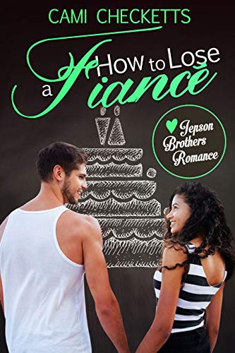 How to Lose a Fiancé (Jepson Brothers #3)