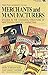 Merchants and Manufacturers: Studies in the Changing Structure of Nineteeth Century Marketing