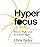 Hyperfocus: How to Work Less to Achieve More