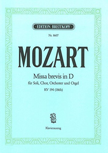 Missa brevis in D major (K. 194 / 186h) - Breitkopf Urtext - Soloists, mixed choir and orchestra - vocal/piano score - (EB 8607)