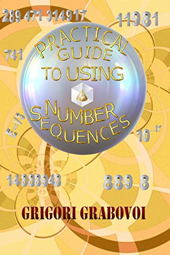Practical Guide to Using Number Sequences (Kindle Edition)