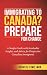 Immigrating to Canada? Prepare for Change: A Simple Guide with Invaluable Insights and Advice for Prospective Canadian Immigrants
