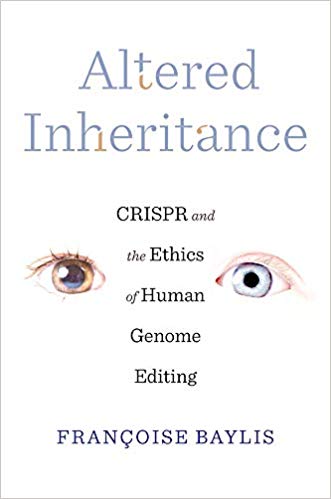 Altered Inheritance: CRISPR and the Ethics of Human Genome Editing (Hardcover)