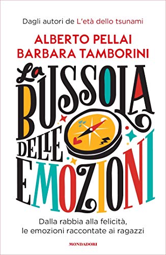 La bussola delle emozioni: Dalla rabbia alla felicità, le emozioni raccontate ai ragazzi (Kindle Edition)