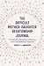 The Difficult Mother-Daughter Relationship Journal: A Guide For Revealing & Healing Toxic Generational Patterns