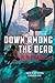 Down Among the Dead (The Fa...