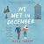 We Met in December: A Novel
