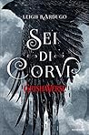 Sei di corvi by Leigh Bardugo