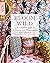Bloom Wild: A Free-Spirited Guide to Decorating with Floral Patterns