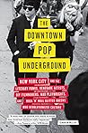 The Downtown Pop Underground by Kembrew McLeod