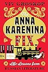 Anna Karenina Fix: Life Lessons from Russian Literature