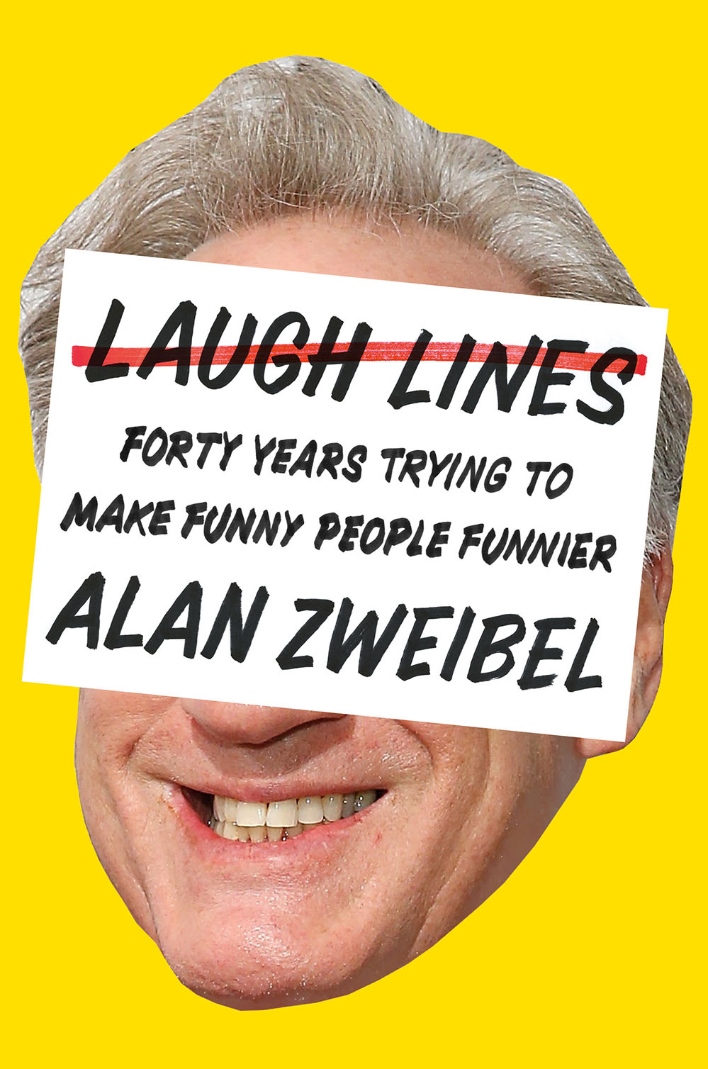 Laugh Lines: Forty Years Trying to Make Funny People Funnier