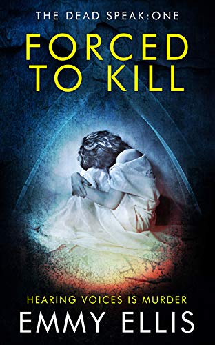 Forced to Kill (The Dead Speak #1)