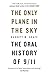 The Only Plane in the Sky: The Oral History of 9/11