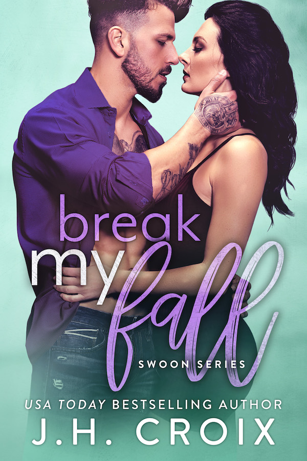 Break My Fall (Swoon, #3)