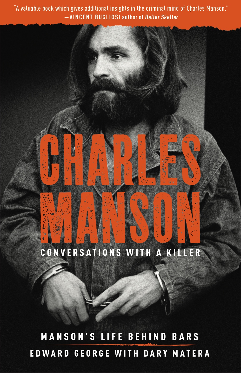 Charles Manson: Conversations with a Killer: Manson's Life Behind Bars (Paperback)