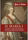 Dona Maria I: As ...
