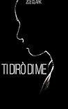Ti dirò di me by Zoe  Clark