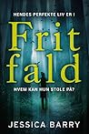 Frit fald by Jessica Barry