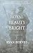 Royal Beauty Bright by Ryan Byrnes Royal Beauty Bright by Ryan Byrnes