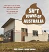 Sh*t Towns of Australia by Rick Furphy Sh*t Towns of Australia by Rick Furphy