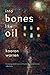 Into Bones like Oil by Kaaron Warren