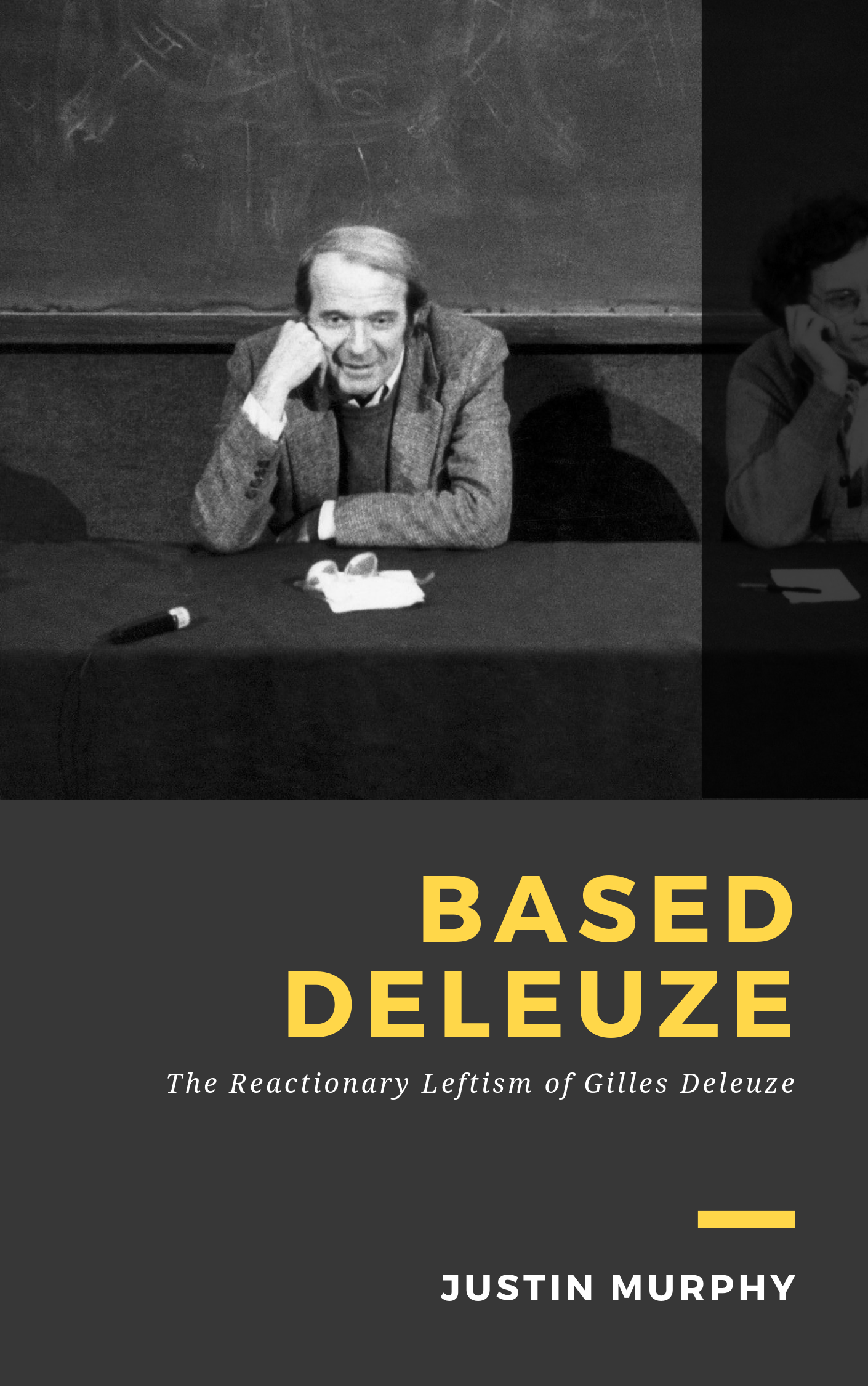 Based Deleuze: The Reactionary Leftism of Gilles Deleuze (ebook)