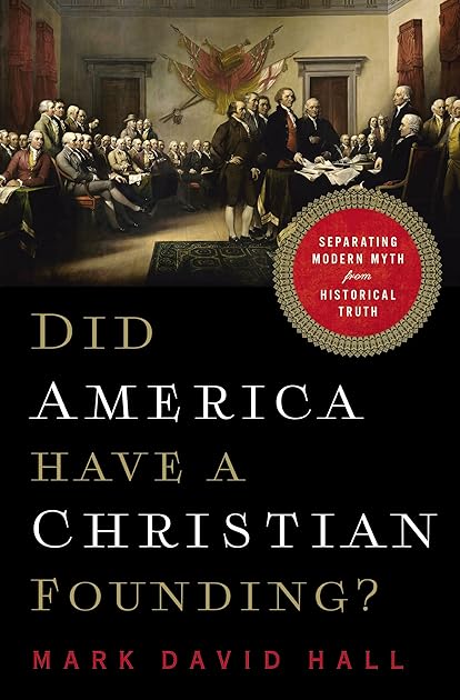 Did America Have a Christian Founding?: Separating Modern Myth from Historical Truth