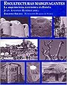 Escultecturas margivagantes: La arquitectura fantástica en España Escultecturas margivagantes: La arquitectura fantástica en España