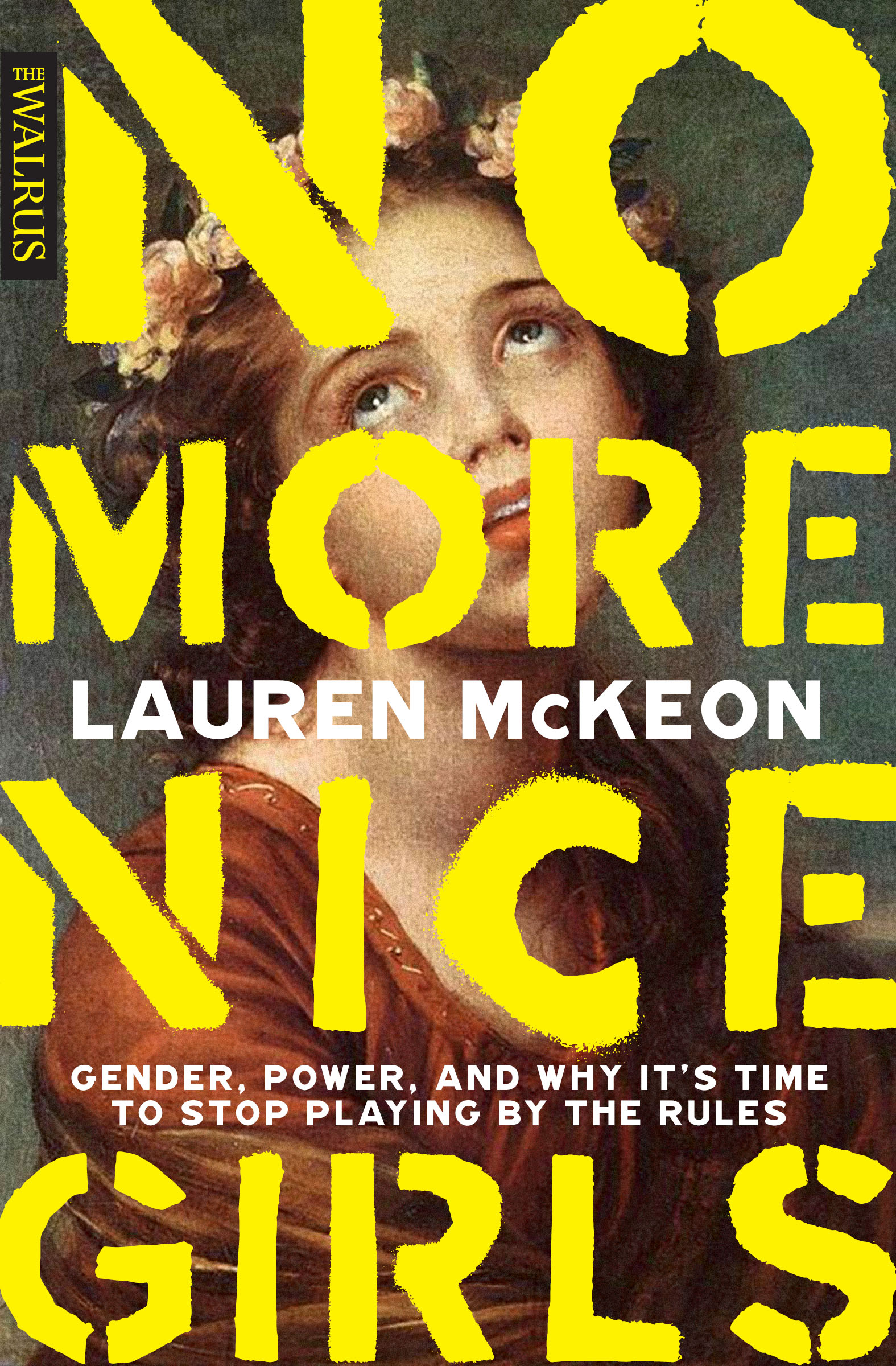 No More Nice Girls: Gender, Power, and Why It’s Time to Stop Playing by the Rules (Paperback)