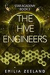 The Hive Engineers by Emilia Zeeland