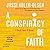 A Conspiracy of Faith (Depa...