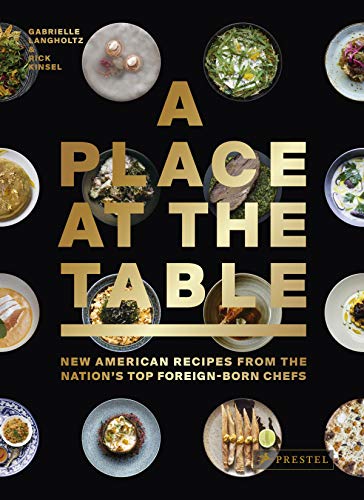 A Place at the Table: New American Recipes from the Nation's Top Foreign-Born Chefs (hardcover)