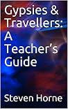 Gypsies & Travellers: A Teacher’s Guide