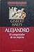 Alejandro: el conquistador de un imperio