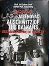 Jasenovac: Auschwitz of the Balkans: Ustasha empire of cruelty