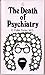 The Death of Psychiatry