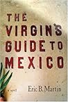 The Virgin's Guide to Mexico