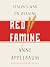 Red Famine: Stalin's War on Ukraine, 1921-1933